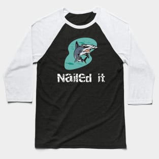 Nailed It Baseball T-Shirt